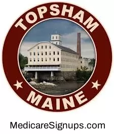 Enroll in a Topsham Maine Medicare Plan.