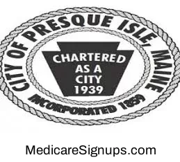 Enroll in a Presque Isle Maine Medicare Plan.